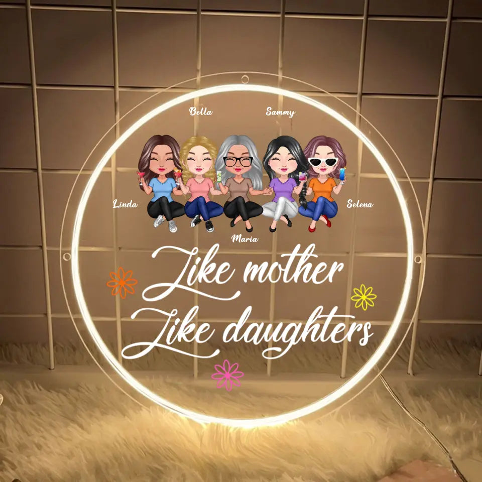 Personalized Like Mother Like Daughter Circle Neon Led Sign Printed 23APR-PN27