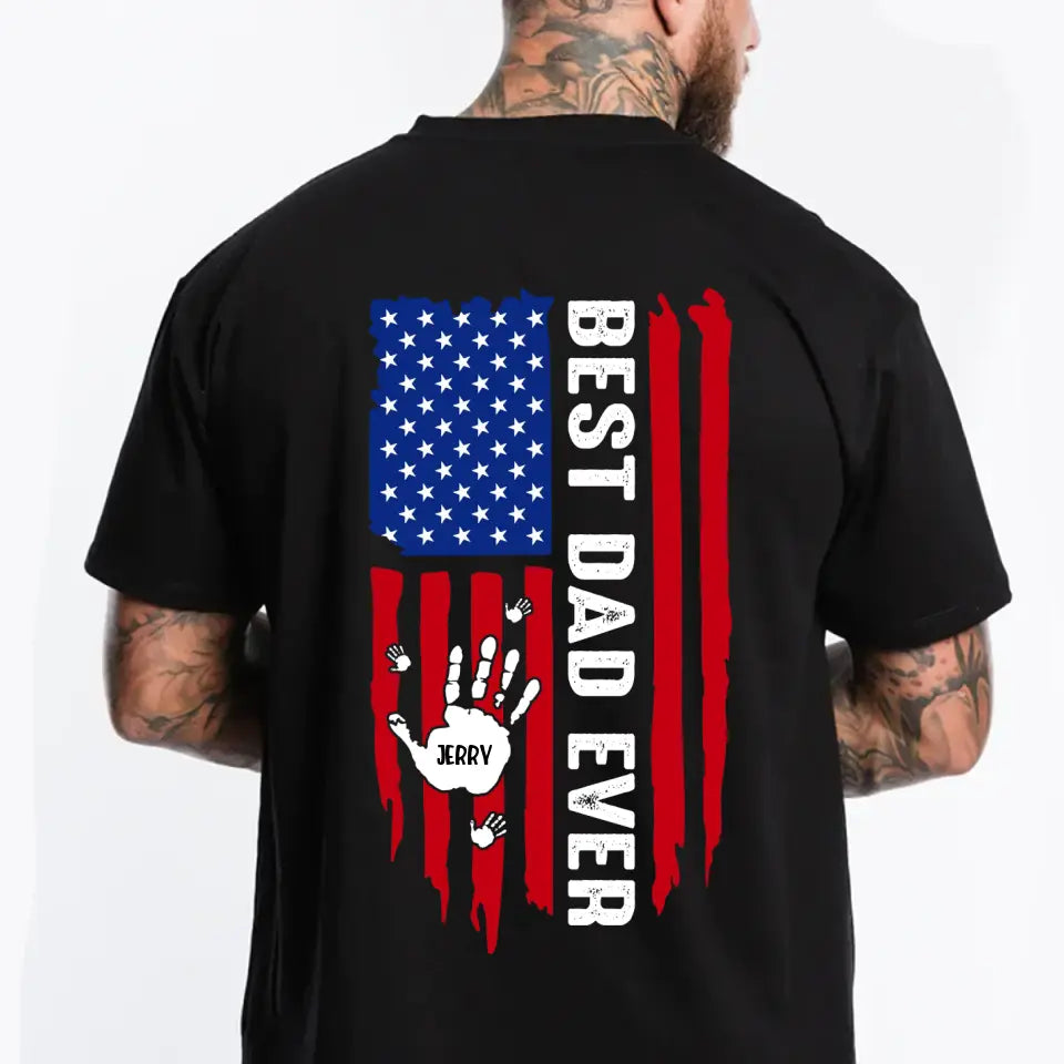 Personalized Best Dad Ever Hand with Kid Name US Flag T-shirt Printed PNHQ1005