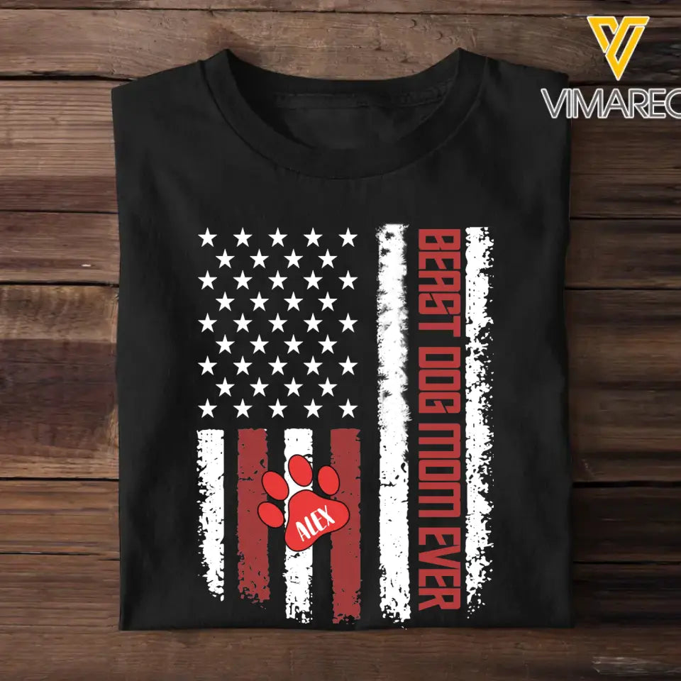 Personalized Beast Dog Mom Ever US Flag Paw with Dog Name Tshirt Printed 23MAY-TB13