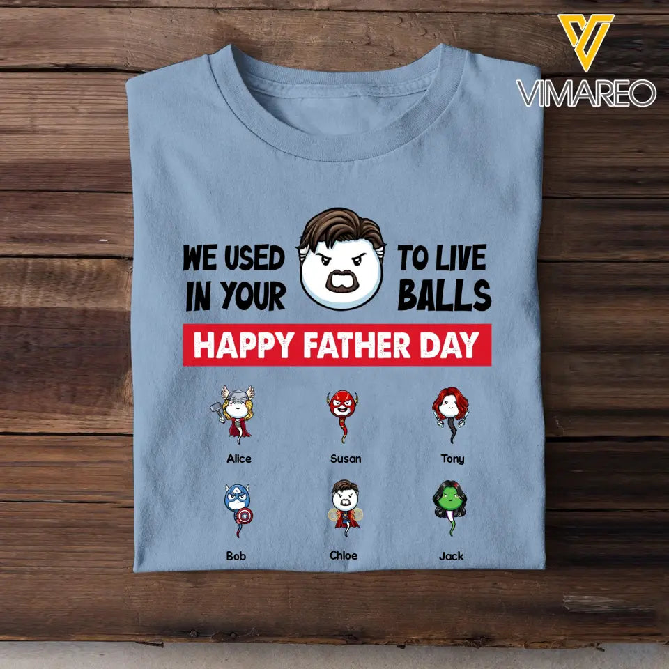 Personalized We Used To Live In Your Balls Happy Father Day Sperm Donor Apparel & Kid Name T-shirt Printed MTPN1705
