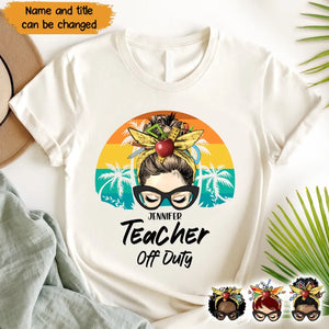 Personalized Teacher Off Duty & Name T-shirt Printed HTHPN1805