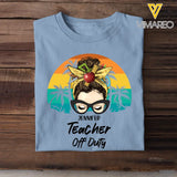 Personalized Teacher Off Duty & Name T-shirt Printed HTHPN1805