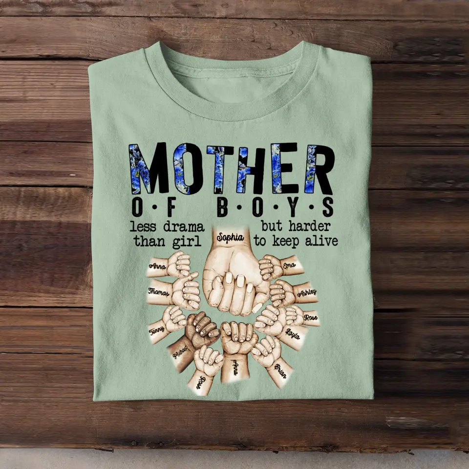 Personalized  Mother Of Boys Less Drama Than Girl But Harder To Keep Alive Hands with Kid Names T-shirt Printed 23MAY-DT19