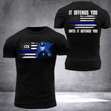 Personalized Upload Image US Blue Line It Offends You Until It Defends You 3D Tshirt Printed QTDT2205