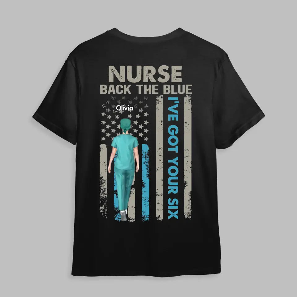 Personalized Nurse Back The Blue I've Got Your Six US Flag Gift For Nurse T-shirt Printed HTHPN0106