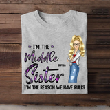 Personalized I'm The Middle Sister I'm The Reason We Have Rules T-shirt Printed 23JUN-HQ06