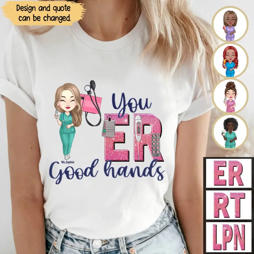 Personalized You ER Good Hands Gift For Nurse T-shirt Printed HTHHN1206