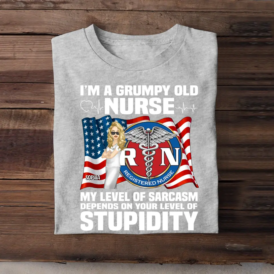 Personalized I'm A Grumpy Old Nurse My Level Of Sarcasm Depends On Your Level Of Stupidity T-shirt Printed 23JUN-HQ14