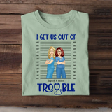 Personalized I Get Us Out Of Trouble Gift For Nurse T-shirt Printed 23JUN-HN15