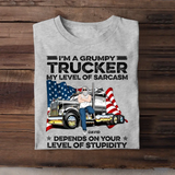 Personalized I'm A Grumpy Trucker My Level Of Sarcasm Depends On Your Level Of Stupidity Man & Truck T-shirt Printed PNTB1605