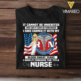 Personalized If Cannot Be Inherited Nor Can It Ever Be Purchased I Have Earned It With My Blood Sweat Tears I Own It Forever The Title Nurse T-shirt Printed HTHHQ1906