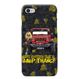 Personalized Jeep Girl Ain't  Nothing But A Jeep Thang Phonecase Printed MTTB1906