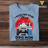 Personalized I Have Two Titles Nurse And Dog Mom And I Rock Them Both T-shirt Printed PNPN1606