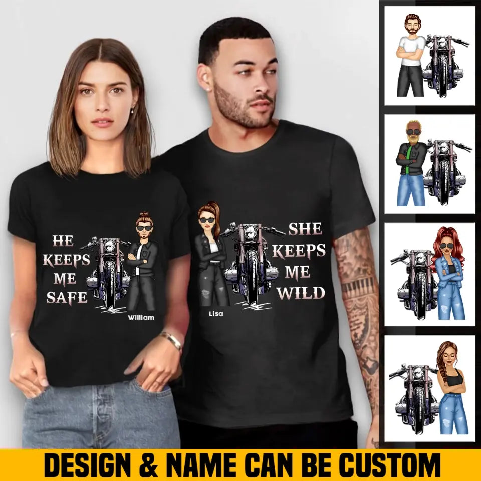 Personalized He Keeps Me Safe or She Keeps Me Wild Motorcycle Couple T-Shirt Printed MTHHN2406