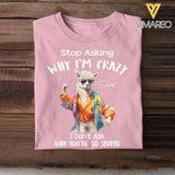 Personalized Stop Asking Why I'm Crazy I Don't Ask Why You're So Stupid Llama T-shirt Printed MTHDT0307