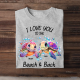 Personalized I Love You To The Beach & Back Turtle Couple T-shirt Printed 23JUL-KVH04