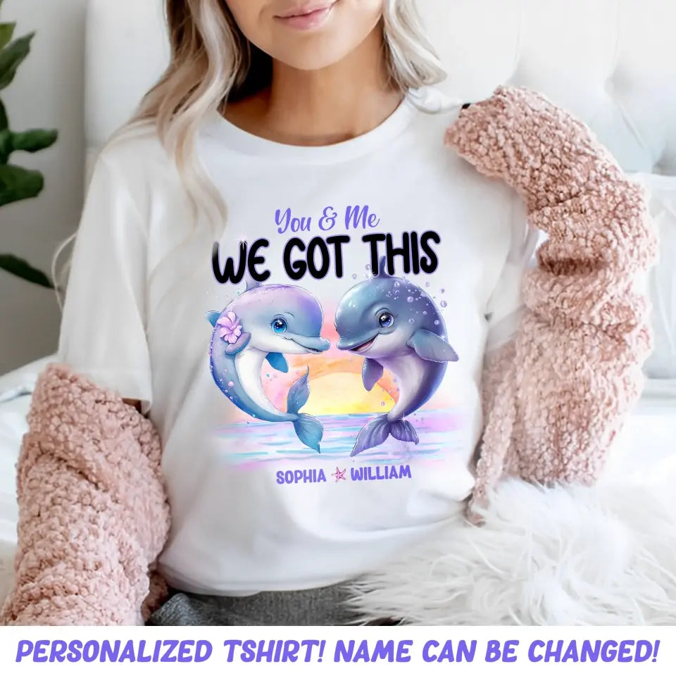 Personalized You & Me We Got This Dolphin Couple T-shirt Printed DT77