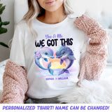 Personalized You & Me We Got This Dolphin Couple T-shirt Printed DT77
