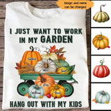 Personalized Fall Season Pumpkin I Just Want To Work In My Garden Hang Out With My Kids TShirt Printed QTHN1907