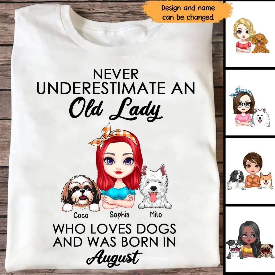 Personalized Never Underestimate An Old Lady Who Loves Dogs And Was Born In August T-shirt Printed QTHN247