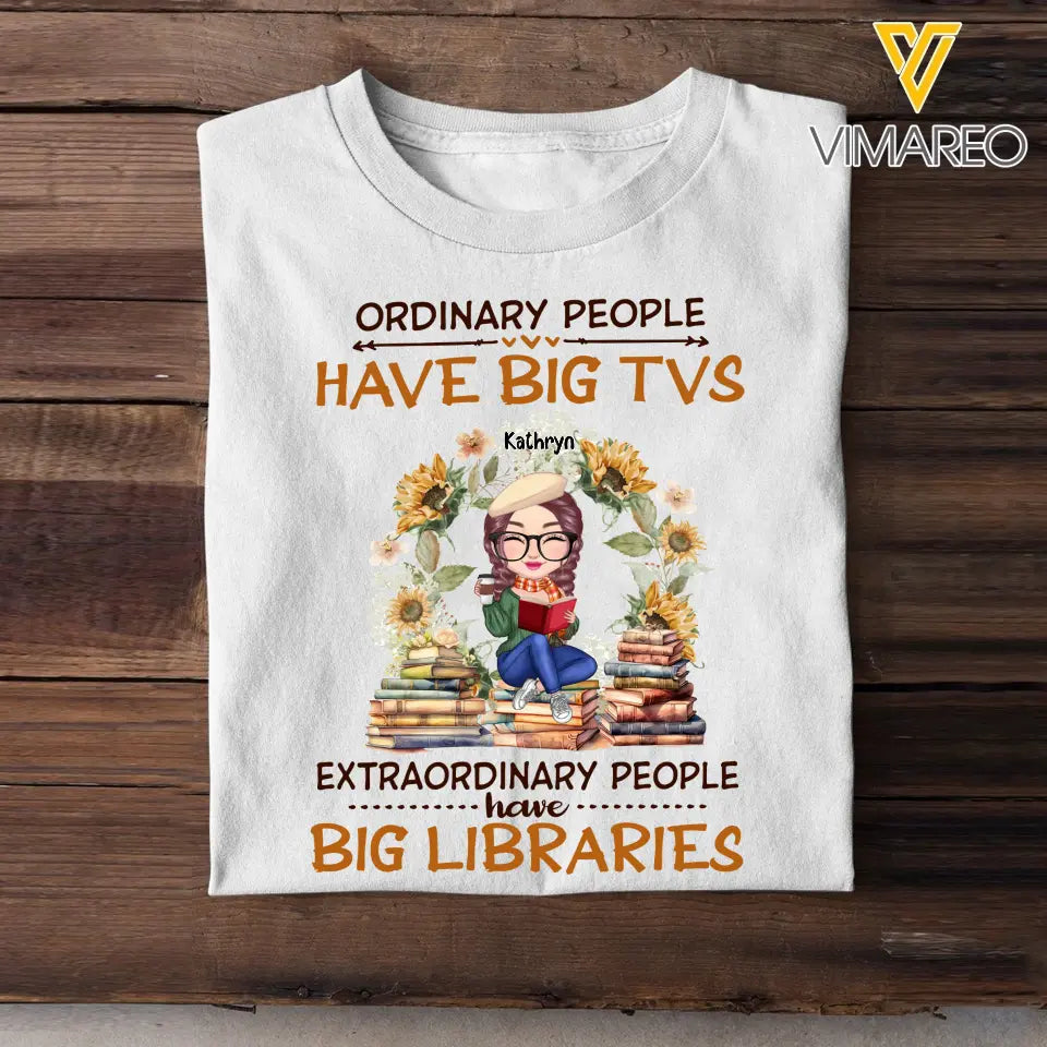 Personalized Ordinary People Have Big TVs Extraordinary People Have Big Libraries Tshirt Printed 202371 NTMT-HN
