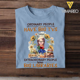 Personalized Ordinary People Have Big TVs Extraordinary People Have Big Libraries Tshirt Printed 202371 NTMT-HN