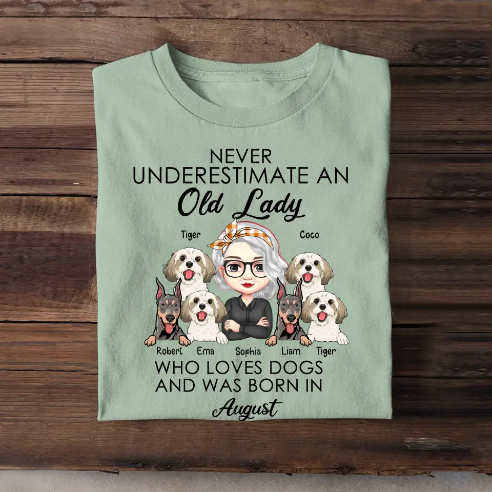 Personalized Never Underestimate An Old Lady Who Loves Dogs And Was Born In August T-shirt Printed QTHN247
