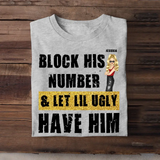 Personalized Block His Number & Let Lil Ugly Have Him T-shirt Printed HTHHN23242
