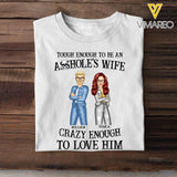 Personalized Tough Enough To Be An Asshole's Wife Crazy Anough To Love Him Couple T-shirt Printed HTHKVH23247