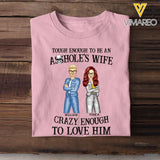 Personalized Tough Enough To Be An Asshole's Wife Crazy Anough To Love Him Couple T-shirt Printed HTHKVH23247