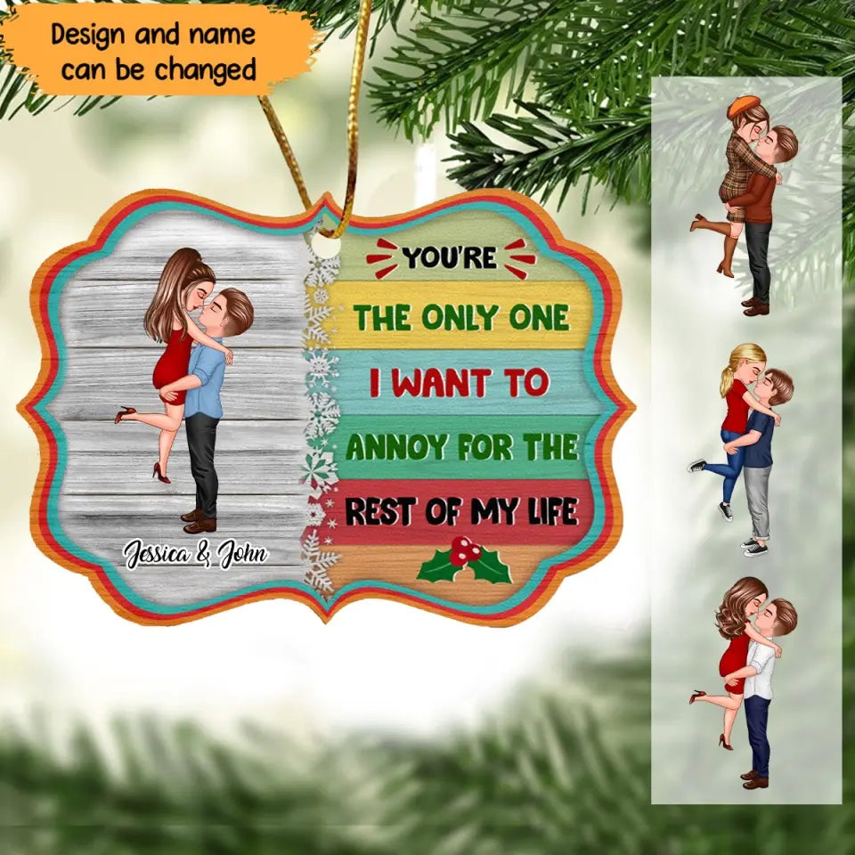 Personalized You're The Only One I Want To Annoy For The Rest Of My Life Couple Gift Christmas Gift Acrylic Ornament Printed QTVQ23509