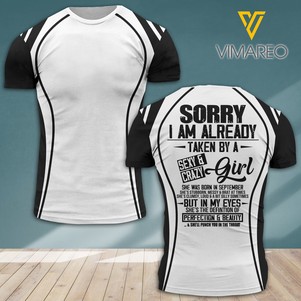 Sorry I Am Already Taken By A Sexy & Crazy Girl Born In September Tshirt Printed AUG-DT30
