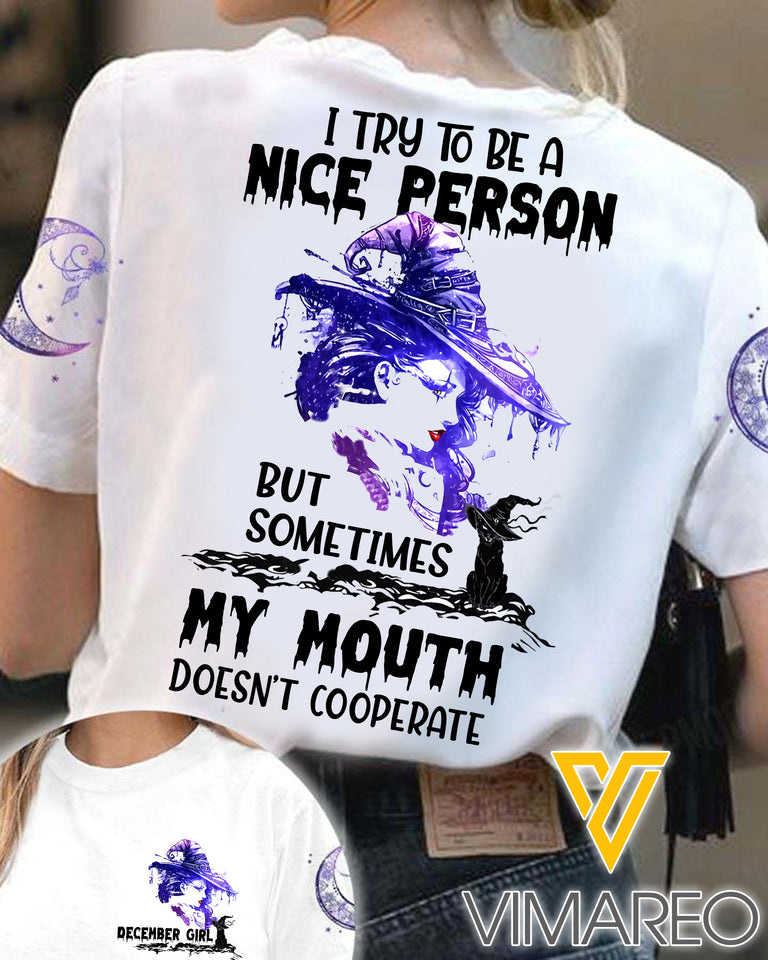 December Girl Try To Be A Nice Person But Sometimes Mouth Doesn't Cooperate TSHIRT PRINTED SEP-LN10