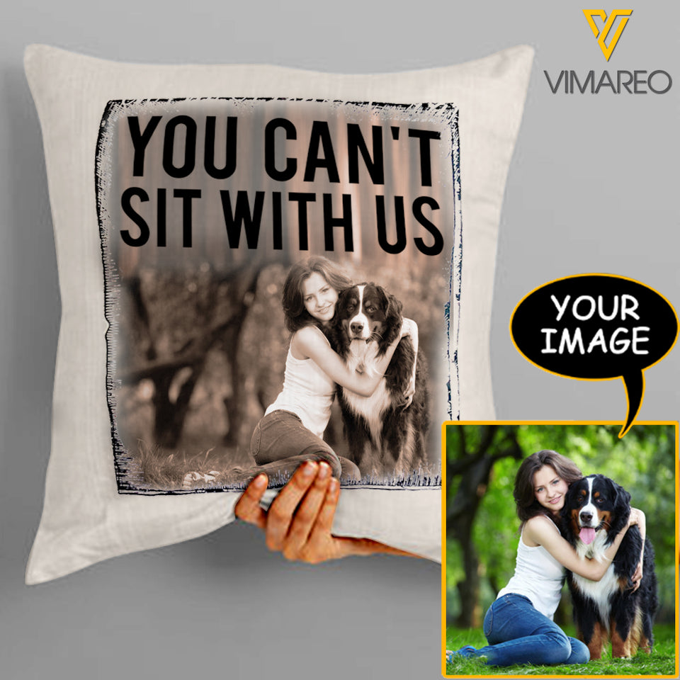 Personalized Dog You Can't Sit With Us 3D Pillow JUE-QH21