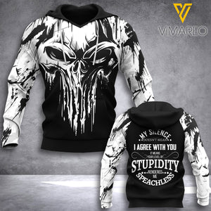MY SILENCE DOESN'T MEAN I AGREE WITH YOU SKULL HOODIE 3D PRINTED NEY108