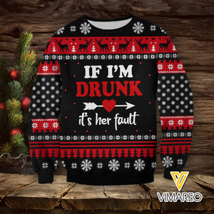 If I'm Drunk It's Her Fault Sweatshirt Printed NOV-MA01