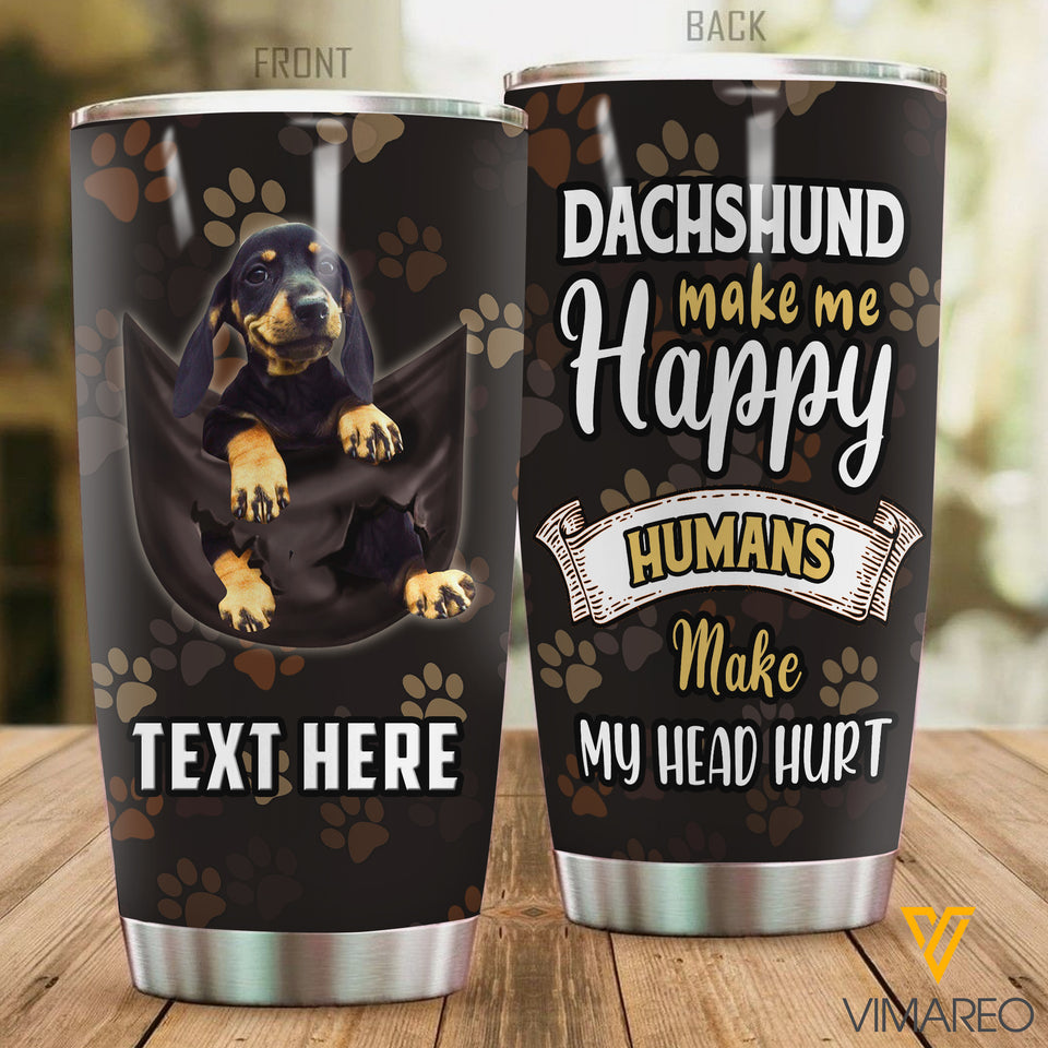 Dachshund make me happy Tumbler