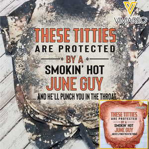 These Titties Are Protected By A Smokin' Hot June Guy Bleached TShirt