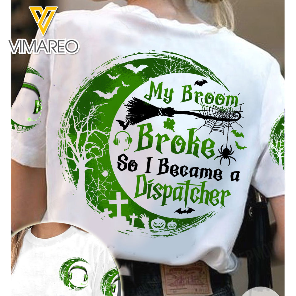 PHN My Broom Broke So I Became A Dispatcher TSHIRT PRINTED SEP-MA11