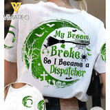 PHN My Broom Broke So I Became A Dispatcher TSHIRT PRINTED SEP-MA11