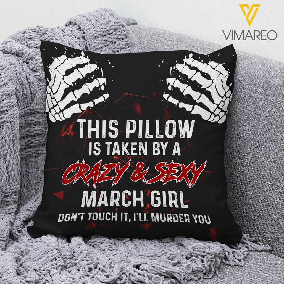 TAKEN BY A CRAZY AND SEXY MARCH GIRL PILLOW PRINTED TNDT2112