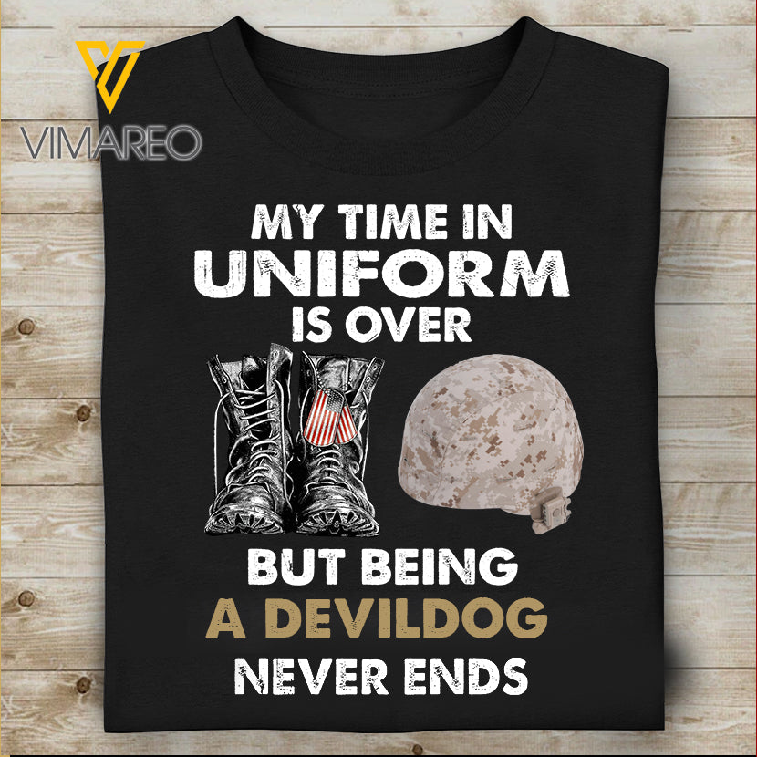 My Time Uniform Is Over But Being A Devildog Never Ends TSHIRT PRINTED SEP-NL15