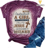Never Underestimate A Girl Who Is Covered By The Blood Of Jesus And Was Born In December Bleached Tshirt Printed SEP-HQ23