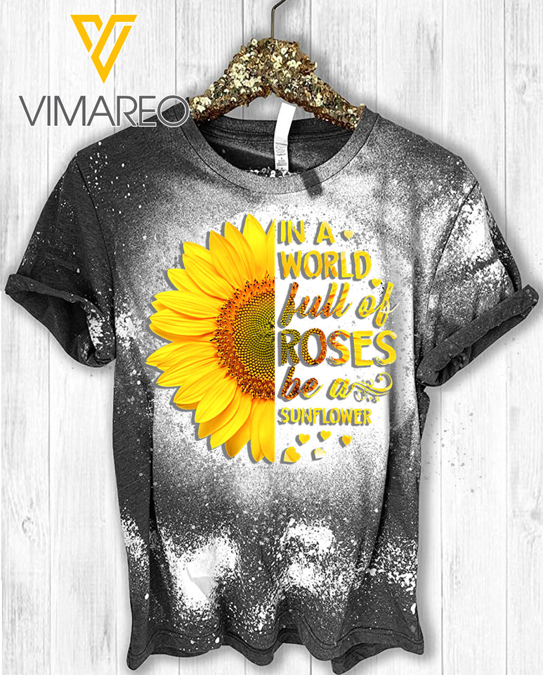 In A World Full Of Roses Be A Sunflower Bleached Tshirt Printed SEP-NL21